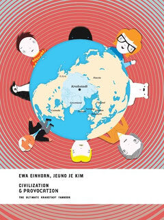 Kim, Jeuno Je ; Einhorn, Ewa : Civilization & provocation : the ultimate Krabstadt fanbook