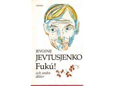 Jevgenij Jevtusjenko : Fukú och andra dikter