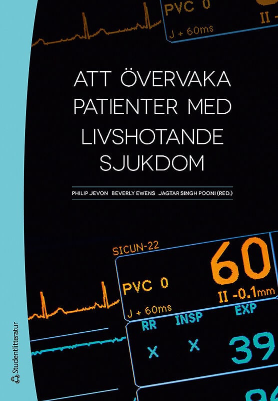 Jevon, Philip ; Ewens, Beverley ; Pooni, Jagtar Singh ; Breakwell, Jayne ; Dhanda, Mandeep ; Higgins, Dan : Att övervaka patienter med livshotande sjukdom