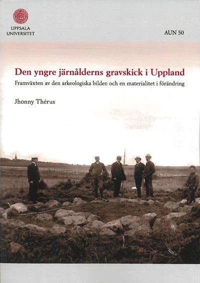 Jhonny Thérus : Den yngre järnålderns gravskick i Uppland