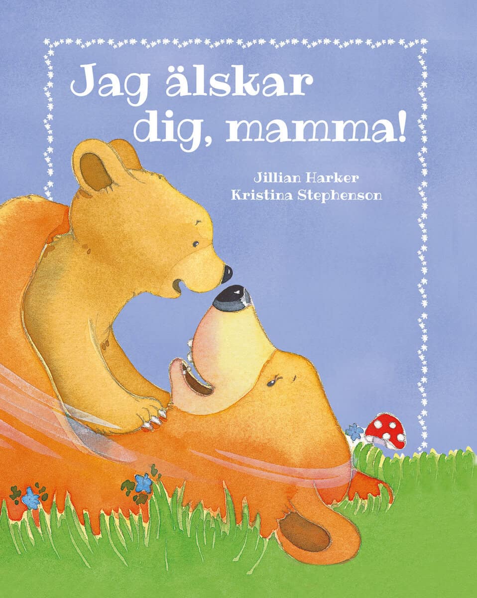 Jillian Harker : Jag älskar dig, mamma!