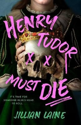 Jillian Laine : Henry Tudor Must Die