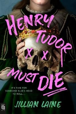 Jillian Laine : Henry Tudor Must Die