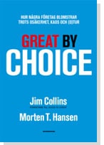 Collins, Jim ; Hansen, Morten T. : Great by Choice : hur några företag blomstrar trots osäkerhet, kaos och (o)tu
