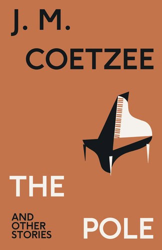 J.M. Coetzee : The Pole and Other Stories