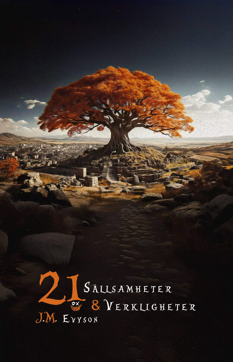 J.M. Evyson : 21 sällsamheter & verkligheter