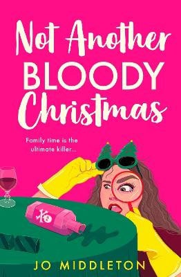 Jo Middleton : Not Another Bloody Christmas