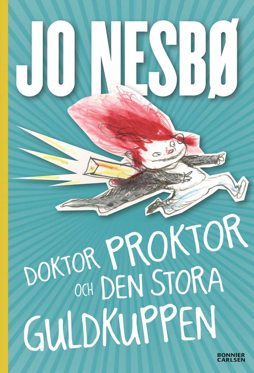 Jo Nesbø : Doktor Proktor och den stora guldkuppen