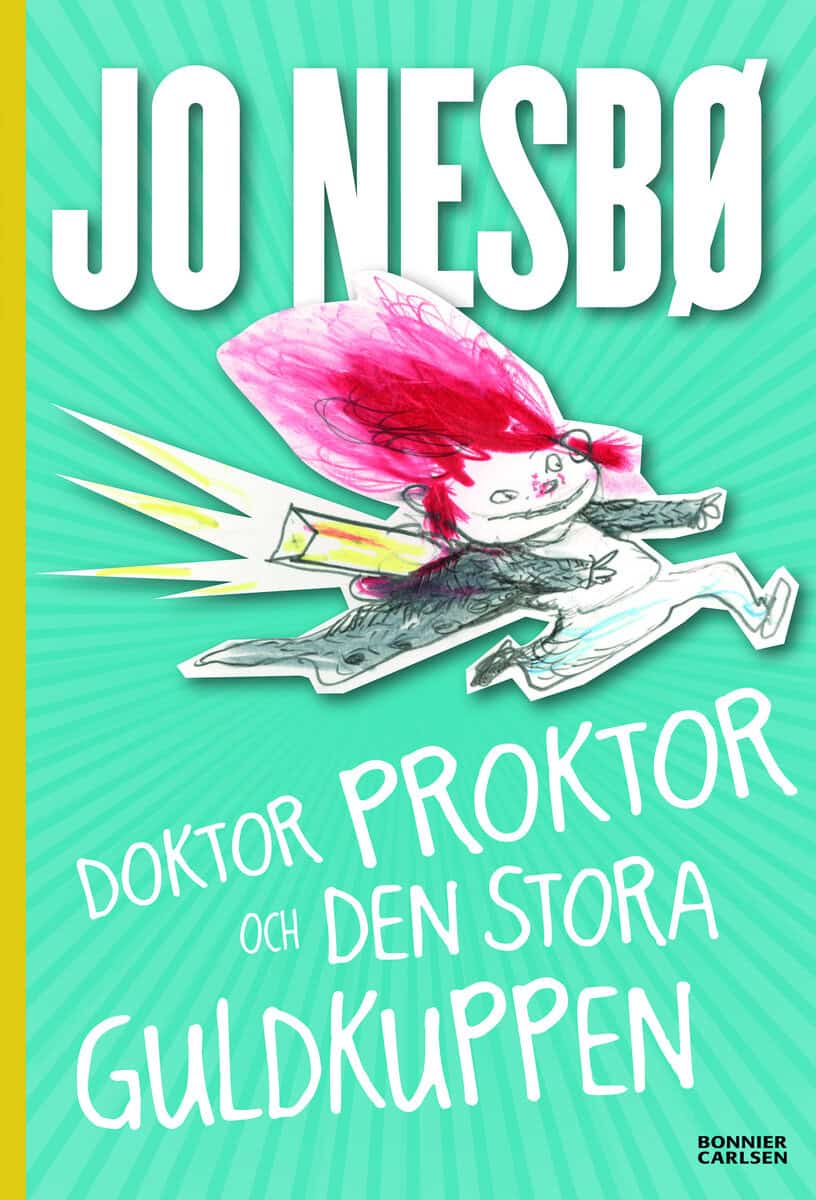 Jo Nesbø : Doktor Proktor och den stora guldkuppen