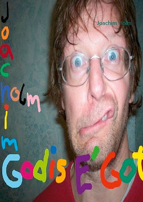 Joachim Holm : Godis e gott