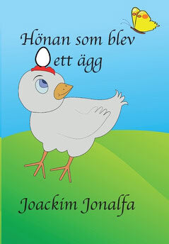 Joackim Jonalfa : Hönan som blev ett ägg