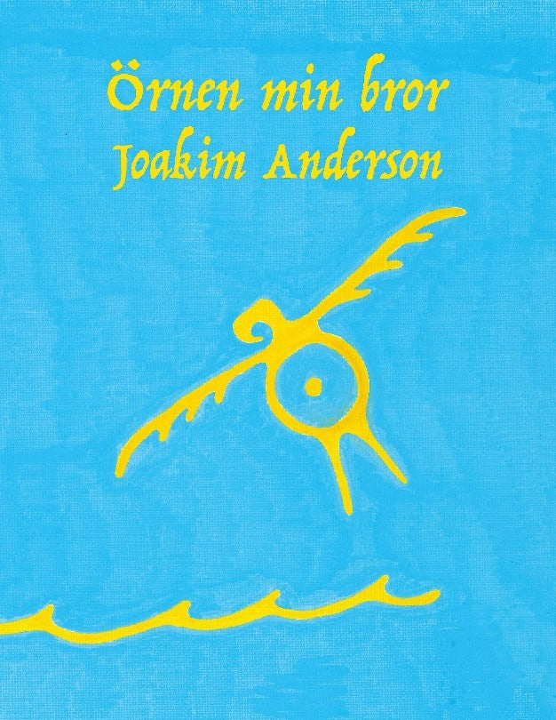 Joakim Anderson : Örnen min bror