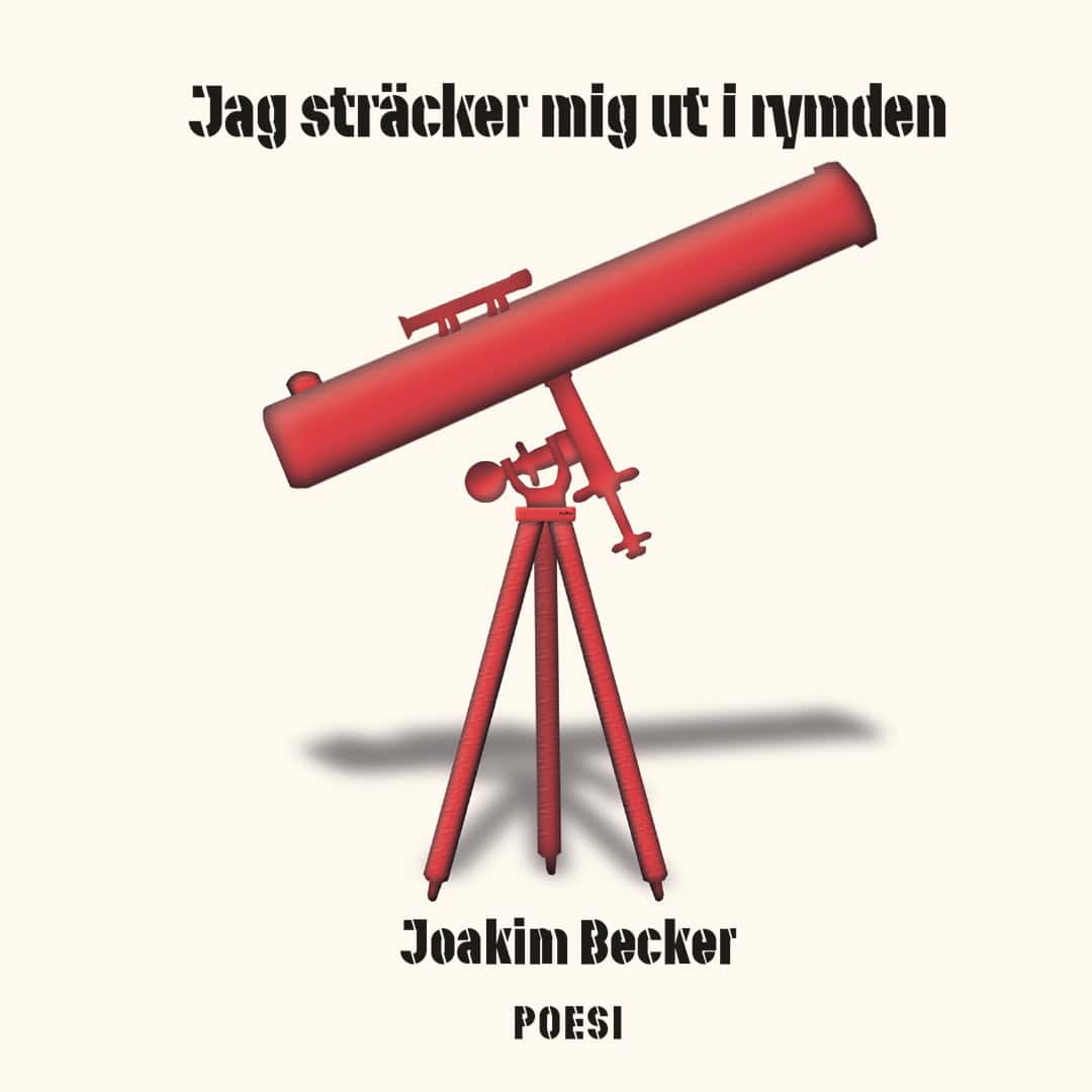 Joakim Becker : Jag sträcker mig ut i rymden