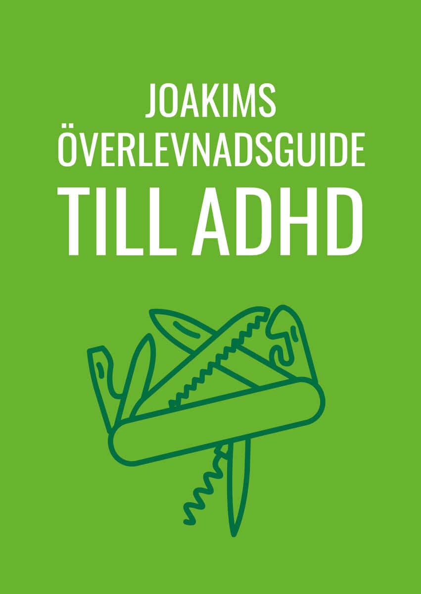 Joakim Hedström : Joakims överlevnadsguide till adhd