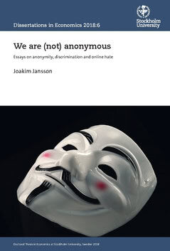 Joakim Jansson : We are (not) anonymous : essays on anonymity, discrimination and online hate