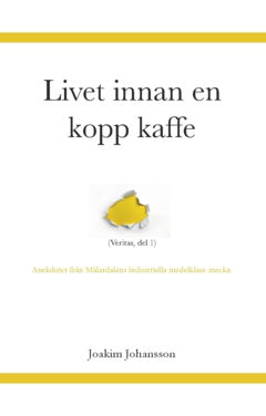 Joakim Johansson : Livet innan en kopp kaffe