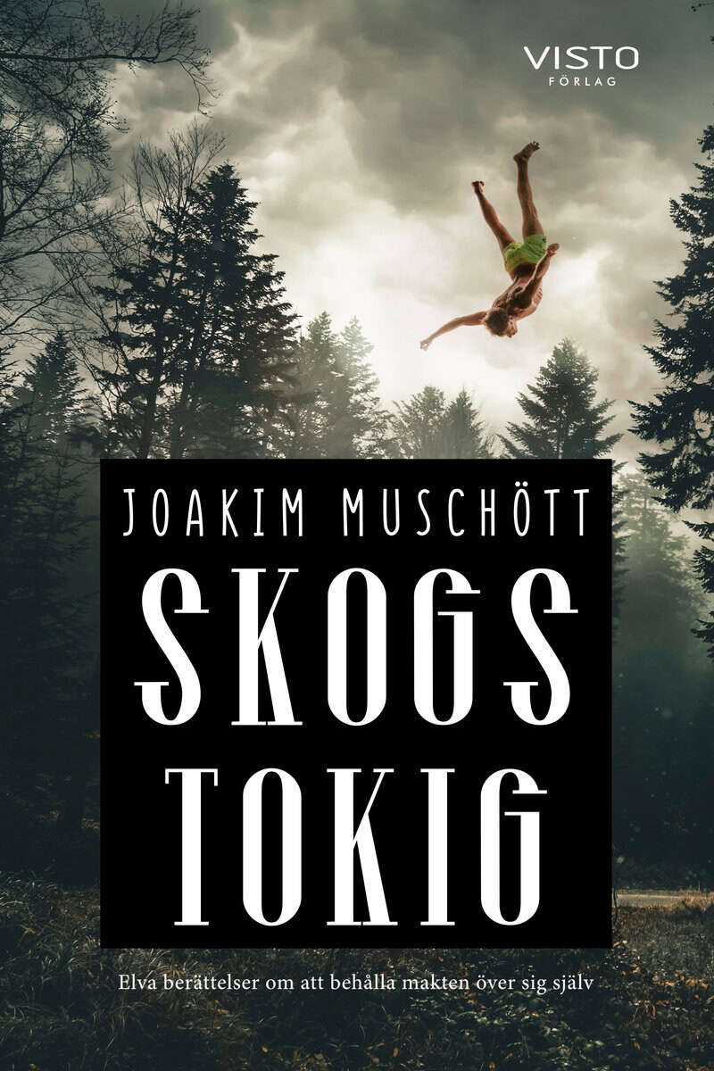 Joakim Muschött : Skogstokig