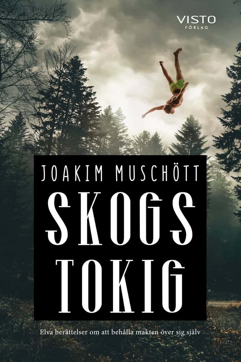 Joakim Muschött : Skogstokig