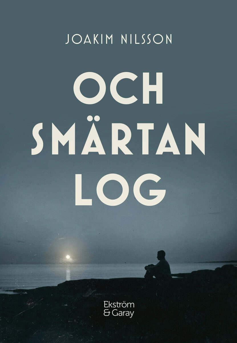 Joakim Nilsson : Och smärtan log