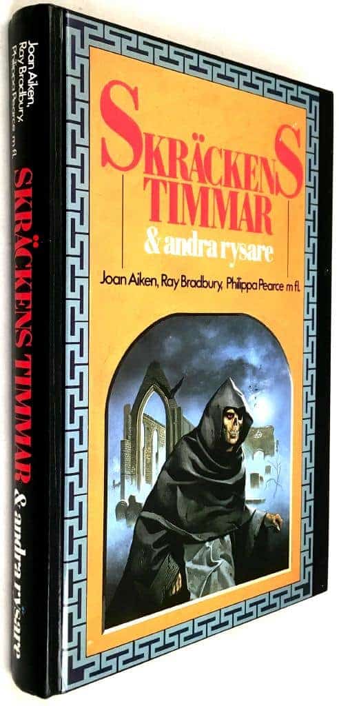 Joan Aiken ; Ray Bradbury ; Philippa Pearce m fl. : Skräckens timmar och andra rysare