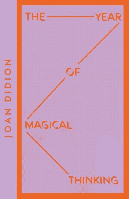 Joan Didion : Year of Magical Thinking