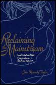 Joan Kennedy Taylor : Reclaiming the mainstream