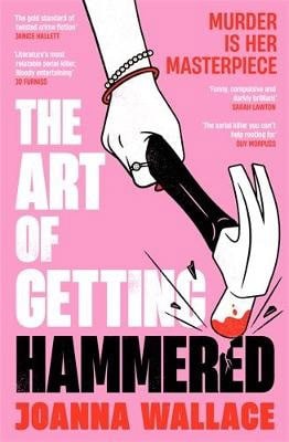 Joanna Wallace : The Art of Getting Hammered