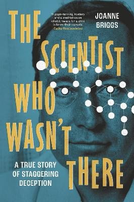 Joanne Briggs : The Scientist Who Wasn't There