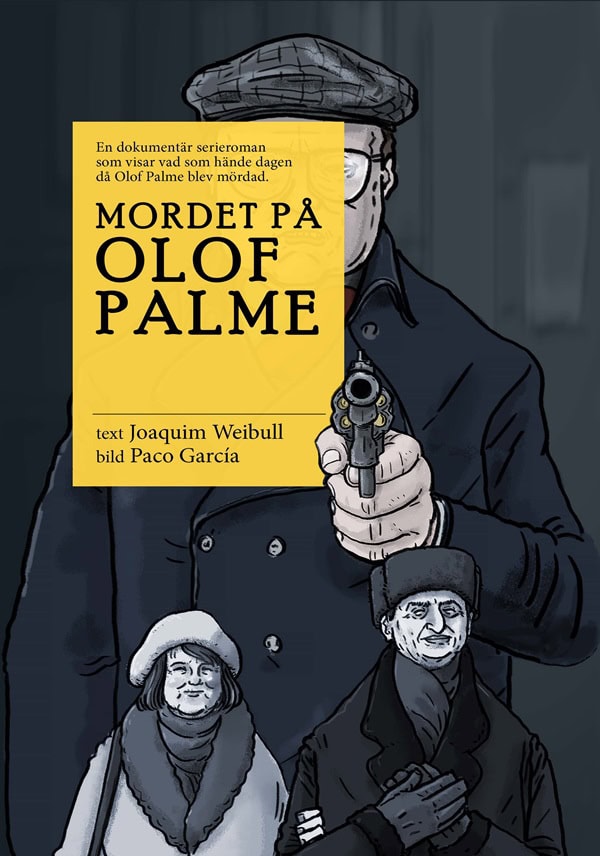 Weibull, Joaquim ; García, Paco : Mordet på Olof Palme