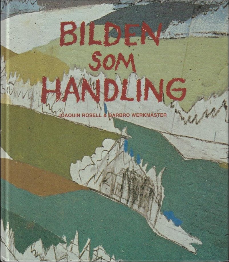 Joaquin Rosell : Bilden som handling