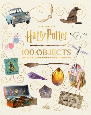 Jody Revenson : From the Films of Harry Potter: 100 Objects: The Most Iconic Props from the