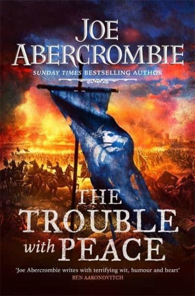 Joe Abercrombie : The Trouble With Peace