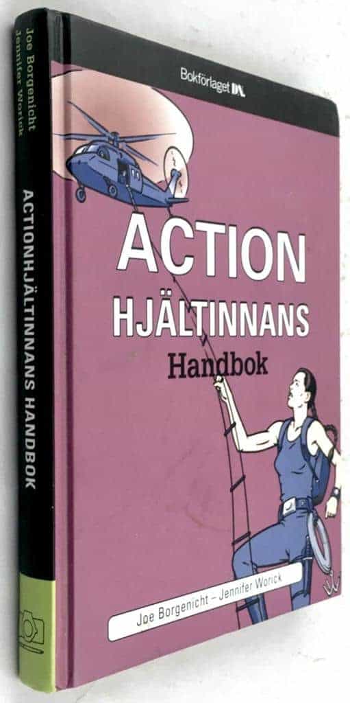 Joe Borgenicht ; Jennifer Worick : Actionhjältinnans handbok