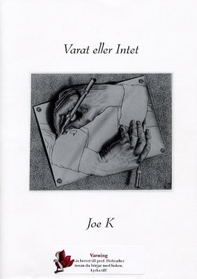 Joe K : Varat eller Intet