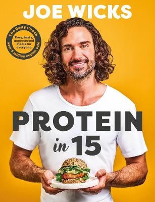 Joe Wicks : Protein in 15