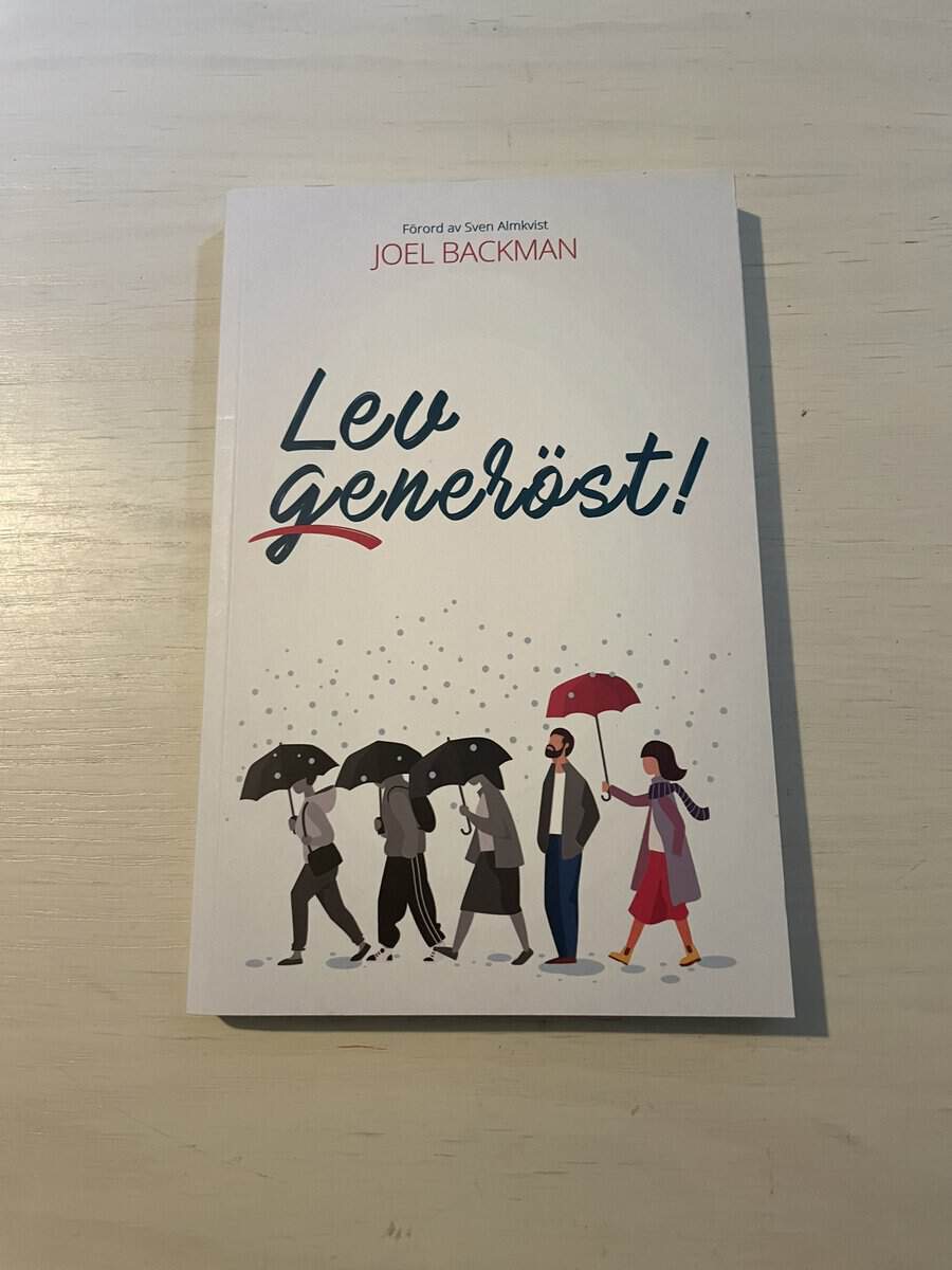 Joel Backman : Lev generöst!