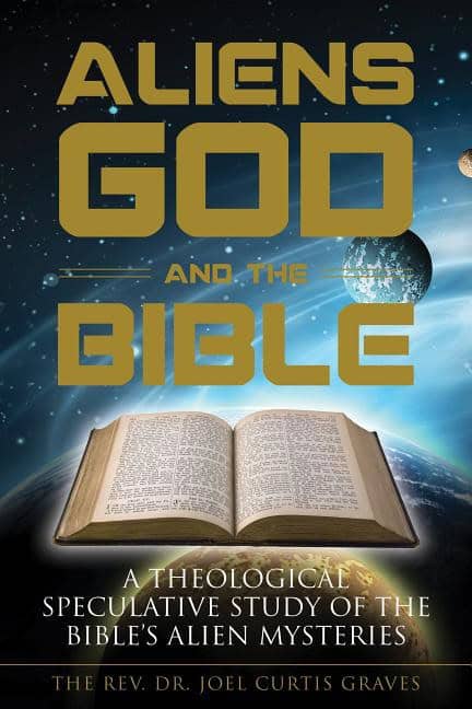 Joel Curtis Graves : Aliens, God, And The Bible