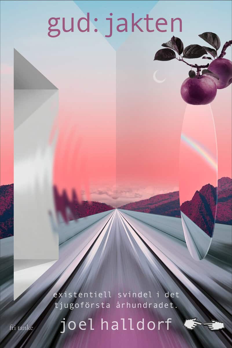 Joel Halldorf : Gud: jakten : existentiell svindel i det tjugoförsta århundradet