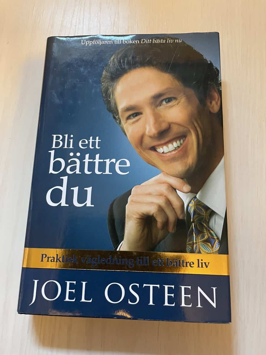 Joel Osteen : Bli ett bättre du [praktisk vägledning till ett bättre liv]