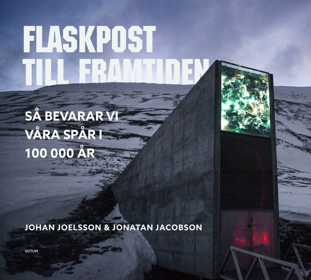 Joelsson, Johan; Jacobson, Jonatan : Flaskpost till framtiden