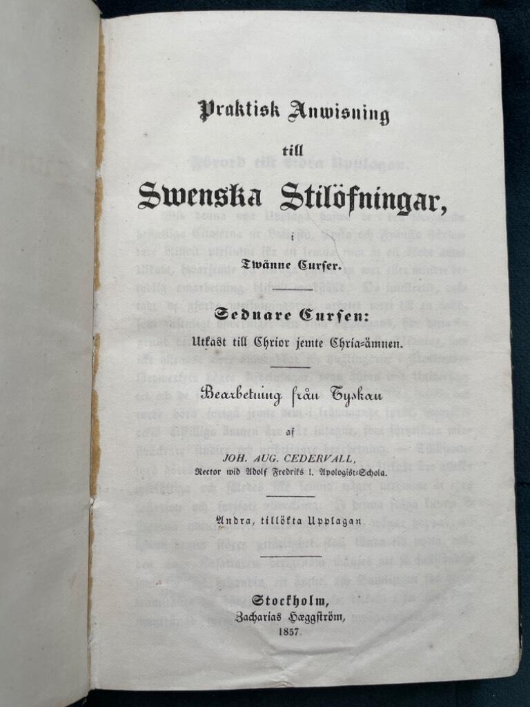 Joh Aug Cedervall : Praktisk anwisning till swenska stilöfningar. Sednare cursen