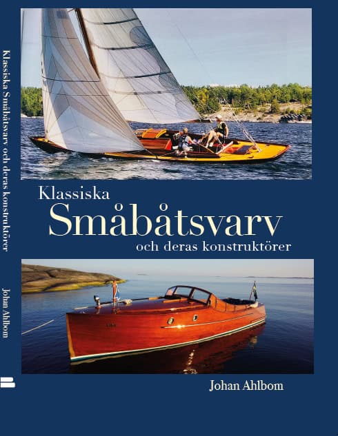 Johan Ahlbom : Klassiska småbåtsvarv och deras konstruktörer