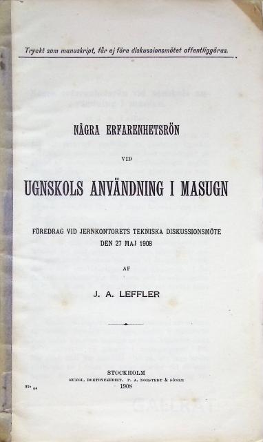 JOHAN ALBERT. LEFFLER : Några erfarenhetsrön vid ugnskols användning i masugn Föredrag vid jernkontorets tekniska diskussionsmöte den 27 maj 1908