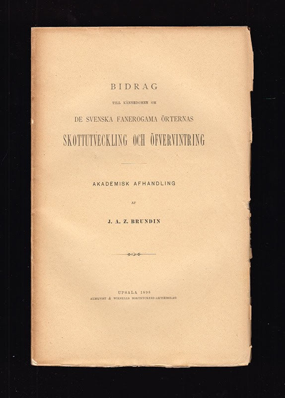 Johan Alfred Zacharias Brundin : Bidrag till kännedomen om de svenska Fanerogama örternas skottutveckling och öfvervintring. Akademisk afhandling