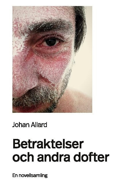 Johan Allard : Betraktelser och andra dofter