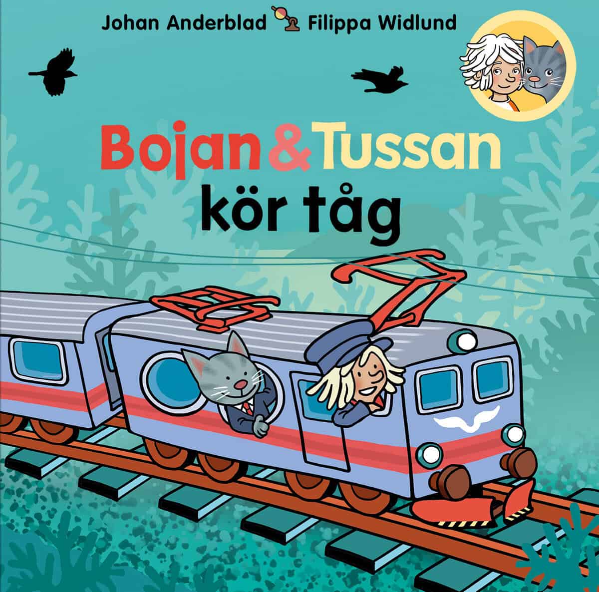 Johan Anderblad : Bojan och Tussan kör tåg