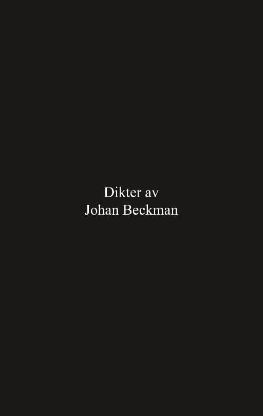 Johan Beckman : Dikter av Johan Beckman