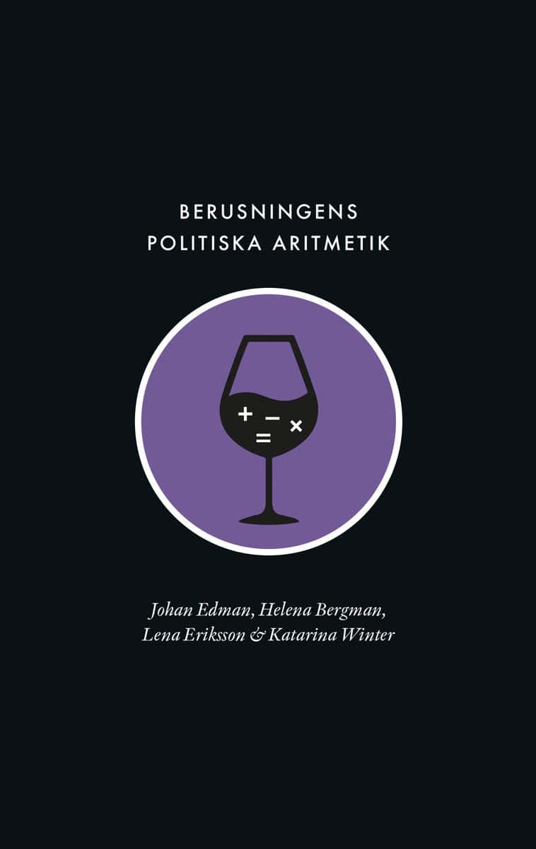Edman, Johan; Bergman, Helena; Eriksson, Lena; Winter, Katarina : Berusningens politiska aritmetik