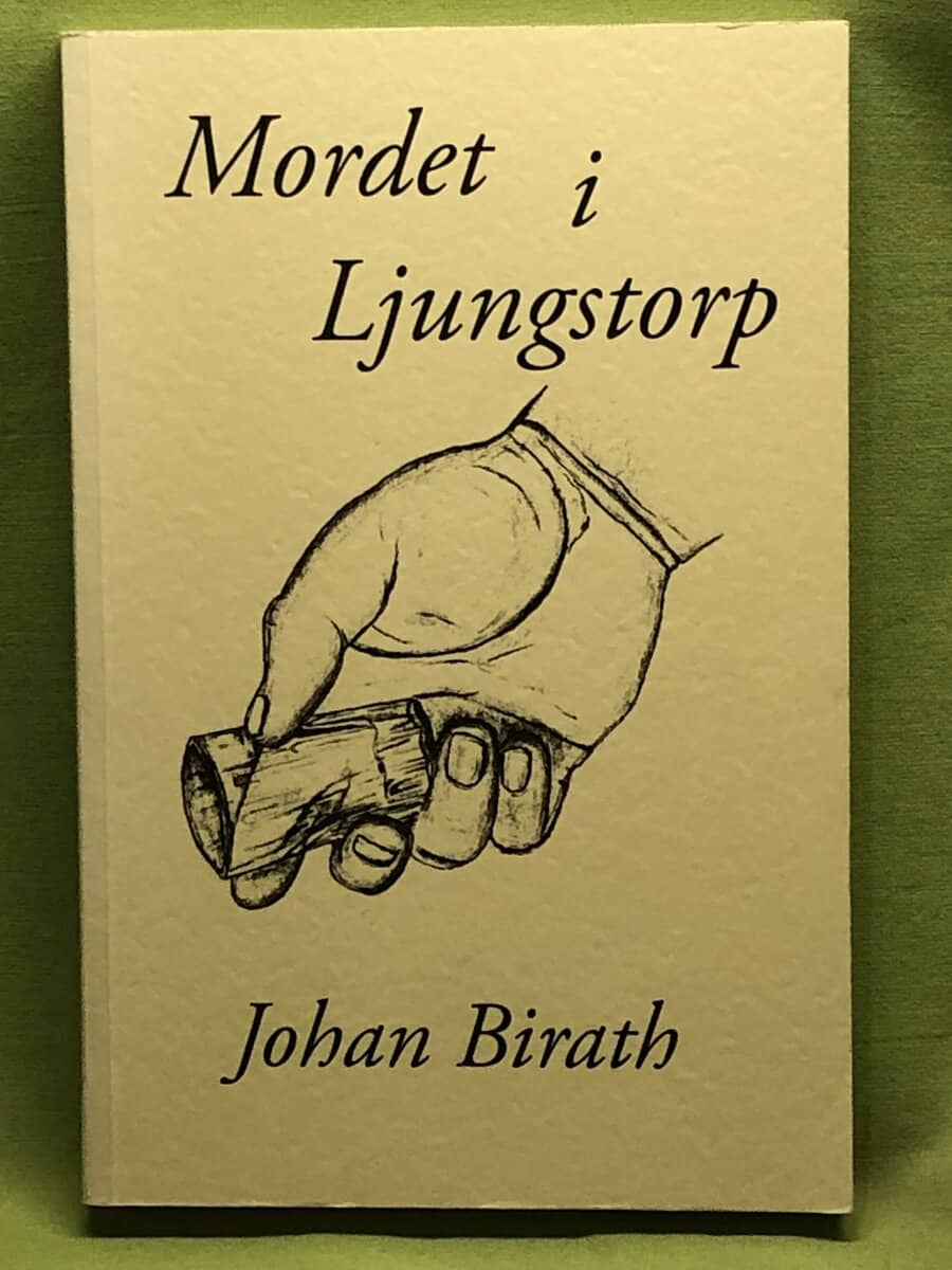 Johan Birath : Mordet i Ljungstorp en dokumentärroman