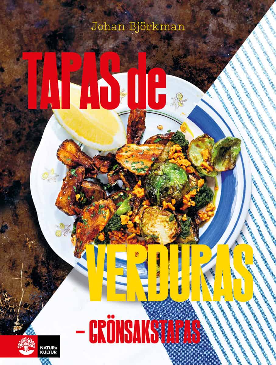 Johan Björkman : Tapas de verduras : grönsakstapas